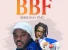 BBF (Bibia B3Y3 Fine) by Barima Sidney Ft. King Paluta