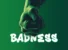 Badness by KWESI AMEWUGA