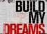 Build my dreams by Rheon Elbourne