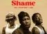 Shame by Ypee ft. Lalid & Kofi Mole