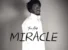 Miracle by Tuni Kinq